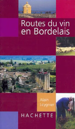 Routes du vin en bordelais Alain Leygnier