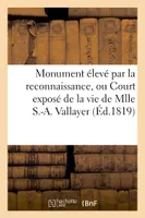 Monument élevé par la reconnaissance, ou Court exposé de la vie de Mlle S.-A. Vallayer