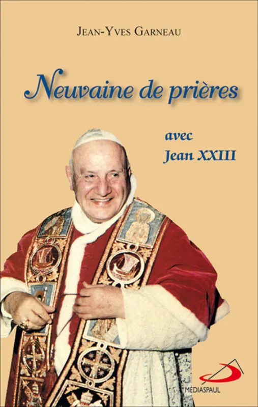 Neuvaine de prières avec Jean XXIII Garneau, Jean-Yves
