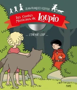 Les contes musicaux de Loupio, L'enfant-loup Jean-François Kieffer