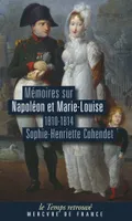 Mémoires sur Napoléon et Marie-Louise, (1810-1814)