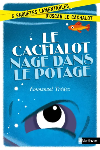Livres Jeunesse de 6 à 12 ans Romans Le Cachalot nage dans le potage Emmanuel Trédez