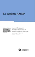 Le système AMDP, Manuel d'évaluation et de documentation de la sémiologie psychiatrique