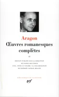 OEuvres romanesques complètes / Aragon., II, Œuvres romanesques complètes (Tome 2)