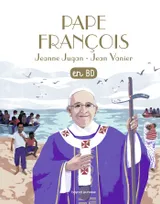 Les chercheurs de Dieu., 27, Le Pape François, Jeanne Jugan, Jean Vanier, en BD