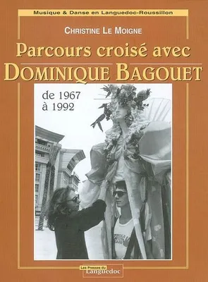 Parcours croisé avec Dominique Bagouet de 1967 à 1992