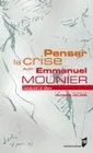 Penser la crise avec Emmanuel Mounier, actes de la rencontre de Rennes du 15 octobre 2010