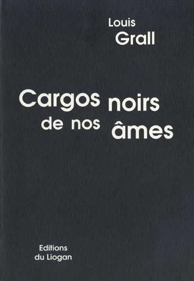 Livres Bretagne CARGOS NOIRS DE NOS AMES Louis Grall