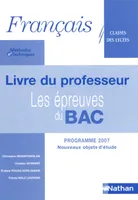 Français, méthodes et techniques, classes des lycées, les épreuves du bac / livre du professeur : pr