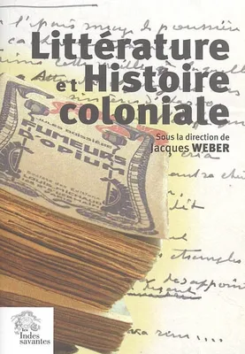 Littérature et histoire coloniale, actes du colloque de Nantes, 6 décembre 2003