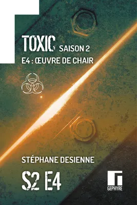 Toxic Saison 2 Épisode 4, Œuvre de chair