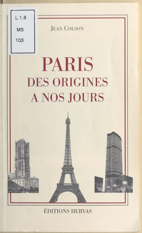 Paris - des origines à nos jours, des origines à nos jours Jean Colson