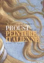 Proust et la peinture italienne / l'imaginaire crée le réel