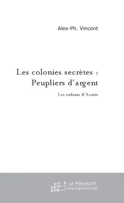 LES COLONIES SECRETES : PEUPLIERS D'ARGENT