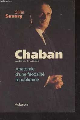 Chaban - maire de Bordeaux, maire de Bordeaux