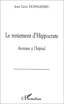 LE RENIEMENT D'HIPPOCRATE, Aventure à l'hôpital