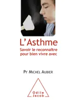 L'Asthme, Savoir le reconnaître pour bien vivre avec