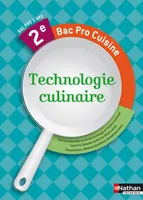 Technologie culinaire 2e Bac Pro Cuisine Livre de l'élève