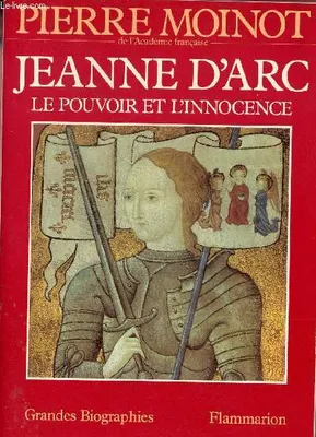 Jeanne d'Arc, Le pouvoir et l'innocence