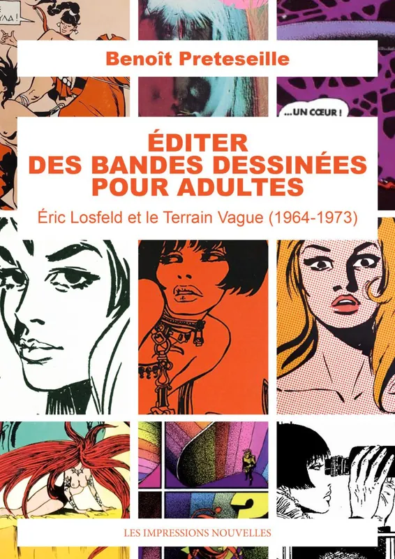 Livres BD BD adultes Éditer des bandes dessinées pour adultes - Éric Losfeld et l Benoît PRETESEILLE