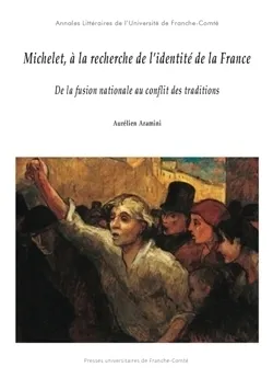 Michelet, à la recherche de l'identité de la France, De la fusion nationale au conflit des traditions