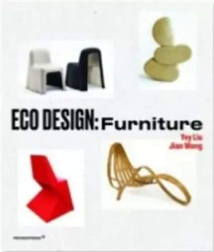 Livres Arts Design et arts décoratifs Eco Design Meubles (ReliE) /franCais/anglais/allemand/espagnol/italien Jian Wong, Ivy Liu