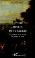 Histoire du bois de Vincennes, La forêt du roi et le bois du peuple de Paris