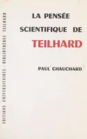 La pensée scientifique de Teilhard