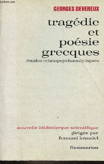 Livres Littérature et Essais littéraires Poésie Tragédie et poésie grecques, Études ethnopsychanalytiques Georges Devereux