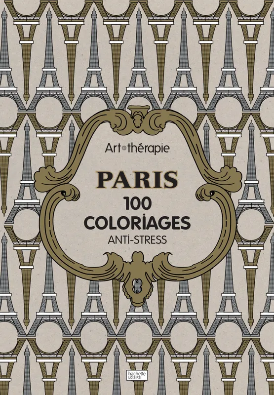 Paris, 100 coloriages anti-stress Sophie Leblanc
