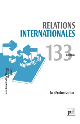 Relations internationales 2008 - N° 133, La  décolonisation