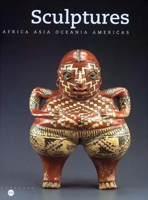 Sculptures, Africa, Asia, Oceania, Americas