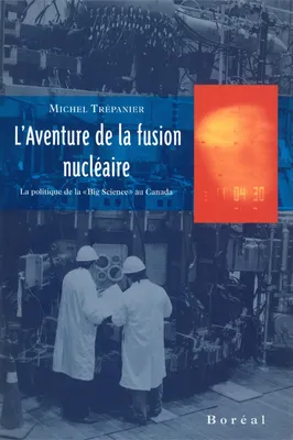 L'Aventure de la fusion nucléaire, La politique de la « Big Science » au Canada