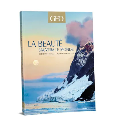 Livres Loisirs Voyage Beaux livres La beauté sauvera le monde - Edition classique - GEO Éric Meyer