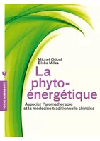 La phyto-énergétique, Associer l'aromathérapie et la médecine traditionnelle chinoise