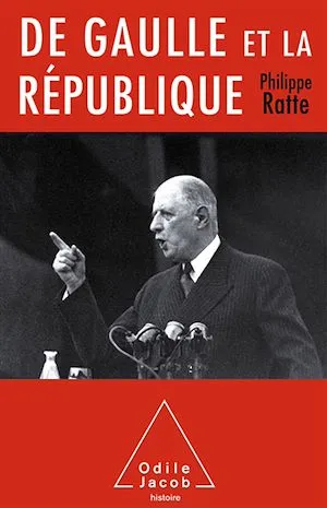De Gaulle et la République Philippe Ratte