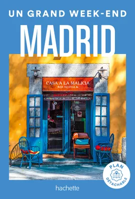Madrid Guide Un Grand Week-end