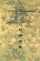 L'investiture des dieux / roman chinois de l'époque Ming, Feng shen yen I