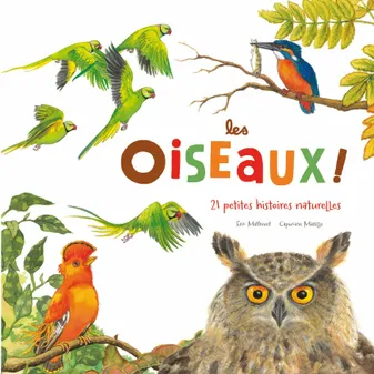 LES OISEAUX (COLL. 21 HISTOIRES NATURELLES), 21 petites histoires naturelles