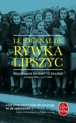 Le journal de Rywka Lipszyc / témoignage du ghetto de Lodz : octobre 1943-avril 1944