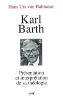 Karl Barth, présentation et interprétation de sa théologie