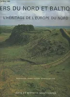 Mers du Nord et Baltique- L'héritage de l'Europe du Nord, l'héritage de l'Europe du Nord