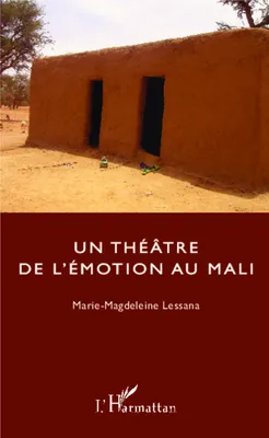 Un théâtre de l'émotion au Mali, Récit