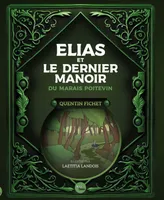 Elias et le dernier manoir du Marais Poitevin