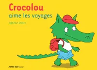 Crocolou aime les voyages