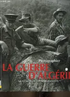 Photographier la Guerre d'Algérie
