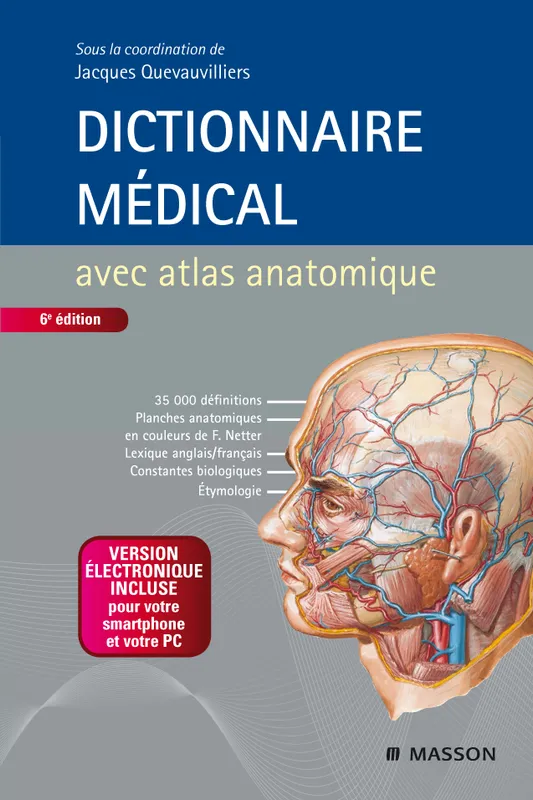 Livres Santé et Médecine Médecine Généralités Dictionnaire médical, Version électronique et atlas anatomique inclus Jacques Quevauvilliers