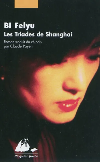 Livres Littérature et Essais littéraires Romans contemporains Etranger Les Triades de Shanghai, roman Fei yu Bi
