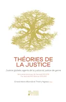 Théories de la justice, Justice globale, agents de la justice et justice de genre – Séminaires
doctoraux de Yaoundé Yaoundé PhD seminars 2012-2014
