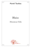 Blaise, Monsieur Félix